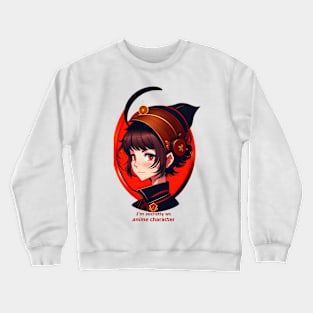 I'm secretly an anime character Crewneck Sweatshirt